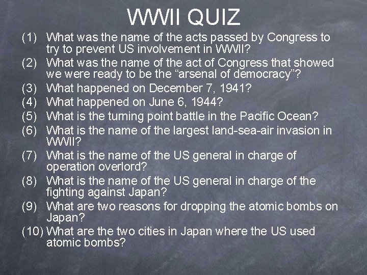 WWII QUIZ (1) What was the name of the acts passed by Congress to