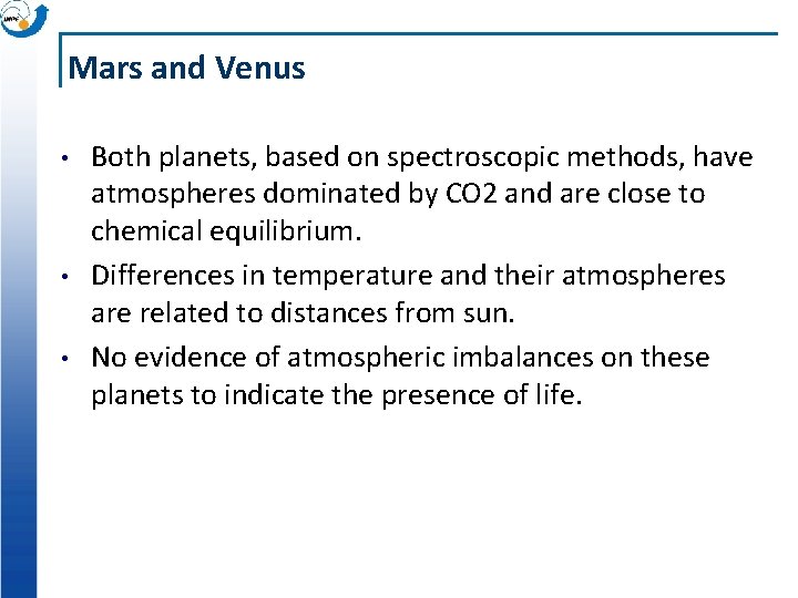 Mars and Venus • • • Both planets, based on spectroscopic methods, have atmospheres Mars and Venus • • • Both planets, based on spectroscopic methods, have atmospheres