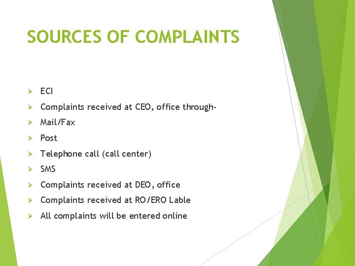 SOURCES OF COMPLAINTS Ø ECI Ø Complaints received at CEO, office through- Ø Mail/Fax