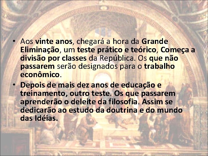 • Aos vinte anos, chegará a hora da Grande Eliminação, um teste prático • Aos vinte anos, chegará a hora da Grande Eliminação, um teste prático