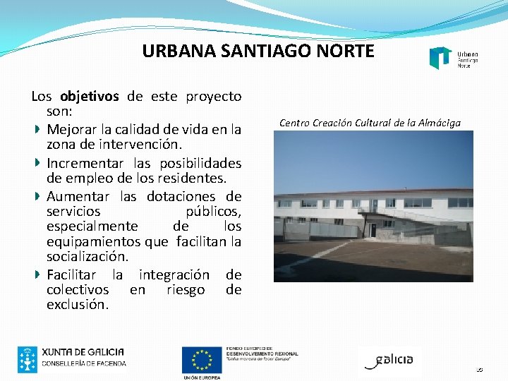 URBANA SANTIAGO NORTE Los objetivos de este proyecto son: Mejorar la calidad de vida