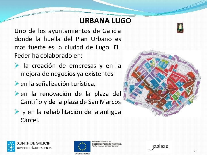 URBANA LUGO Uno de los ayuntamientos de Galicia donde la huella del Plan Urbano