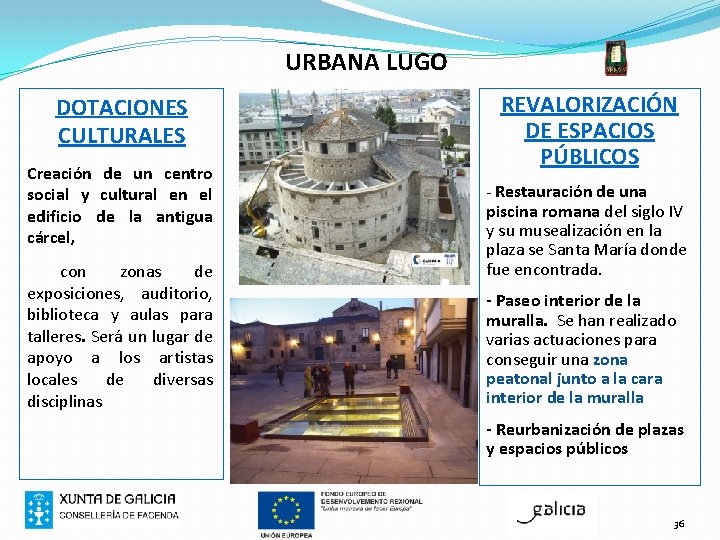 URBANA LUGO DOTACIONES CULTURALES Creación de un centro social y cultural en el edificio