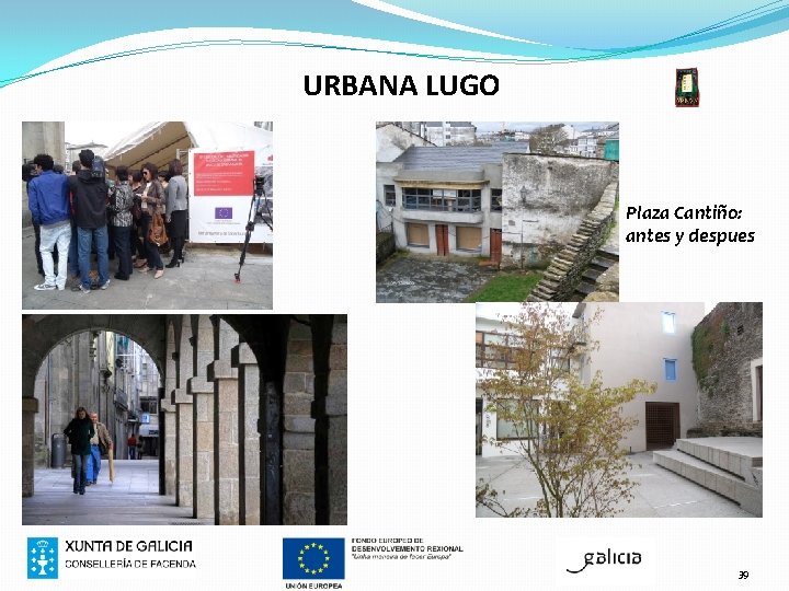 URBANA LUGO Plaza Cantiño: antes y despues 39 
