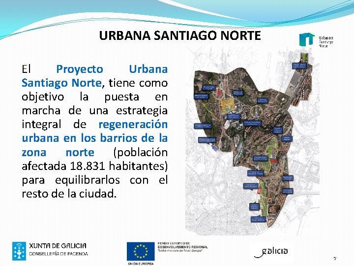 URBANA SANTIAGO NORTE El Proyecto Urbana Santiago Norte, tiene como objetivo la puesta en