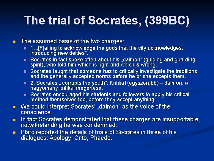The trial of Socrates, (399 BC) n The assumed basis of the two charges: