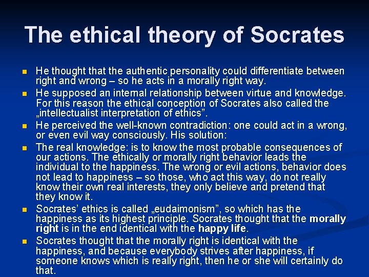 The ethical theory of Socrates n n n He thought that the authentic personality