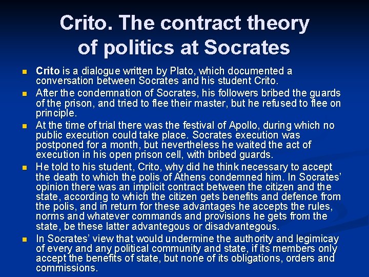 Crito. The contract theory of politics at Socrates n n n Crito is a