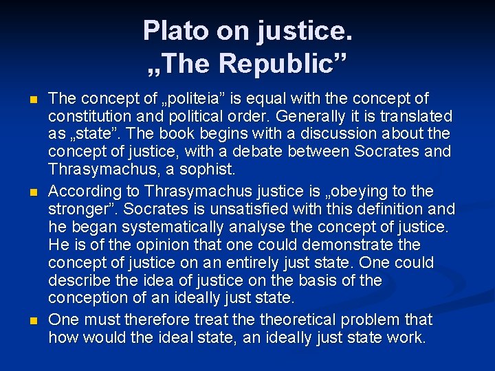 Plato on justice. „The Republic” n n n The concept of „politeia” is equal