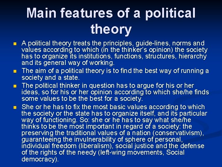 Main features of a political theory n n A political theory treats the principles,
