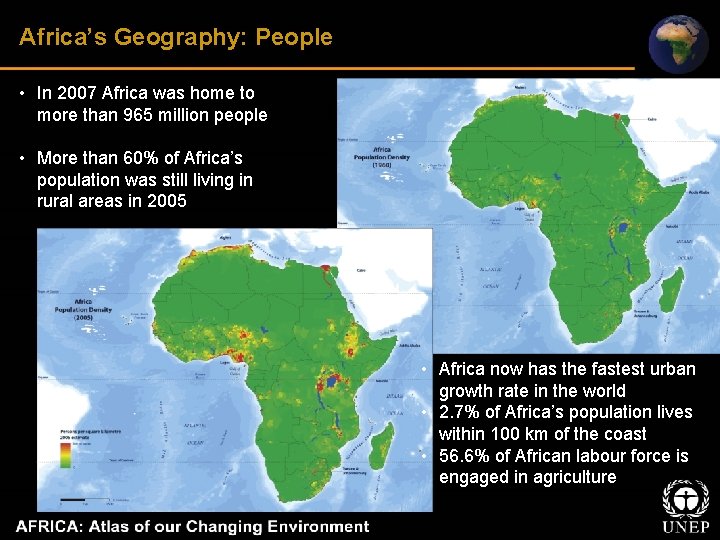 Africa’s Geography: People • In 2007 Africa was home to more than 965 million