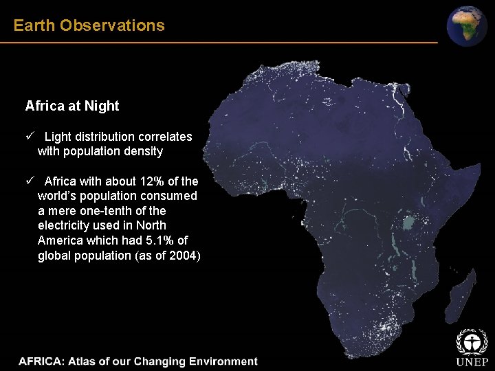 Earth Observations Africa at Night ü Light distribution correlates with population density ü Africa