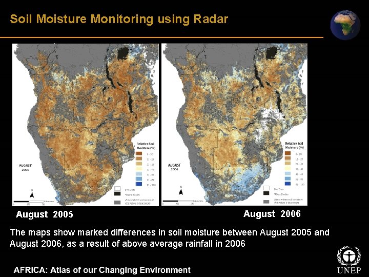 Soil Moisture Monitoring using Radar August 2005 August 2006 The maps show marked differences