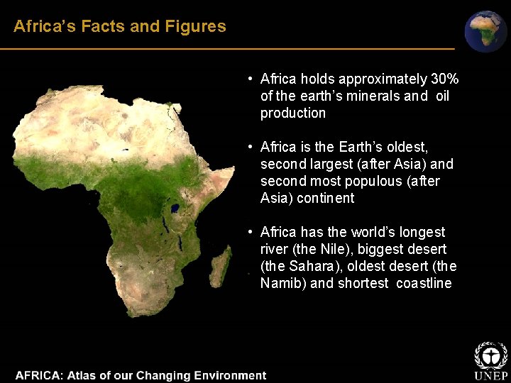 Africa’s Facts and Figures • Africa holds approximately 30% of the earth’s minerals and