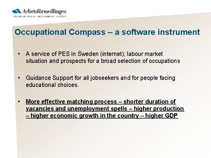 Occupational Compass – a software instrument • A service of PES in Sweden (internet);