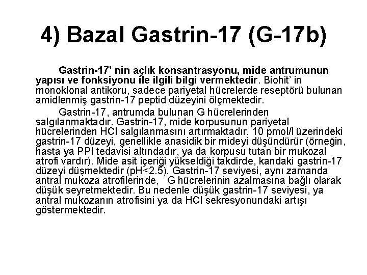 4) Bazal Gastrin-17 (G-17 b) Gastrin-17’ nin açlık konsantrasyonu, mide antrumunun yapısı ve fonksiyonu