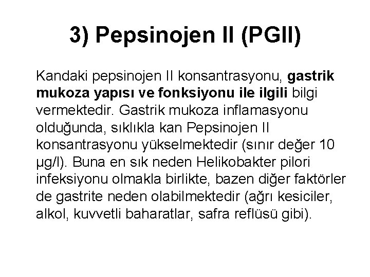 3) Pepsinojen II (PGII) Kandaki pepsinojen II konsantrasyonu, gastrik mukoza yapısı ve fonksiyonu ile