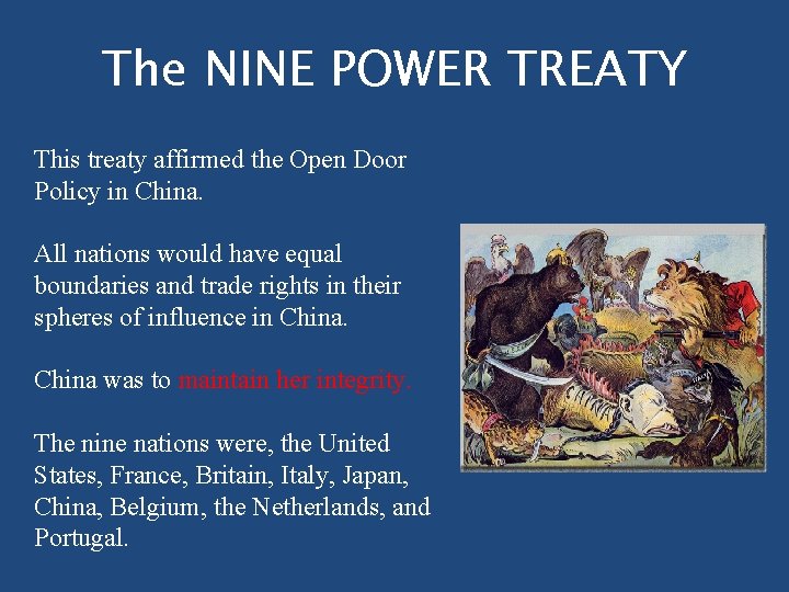 The NINE POWER TREATY This treaty affirmed the Open Door Policy in China. All
