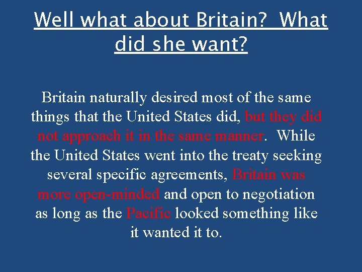Well what about Britain? What did she want? Britain naturally desired most of the