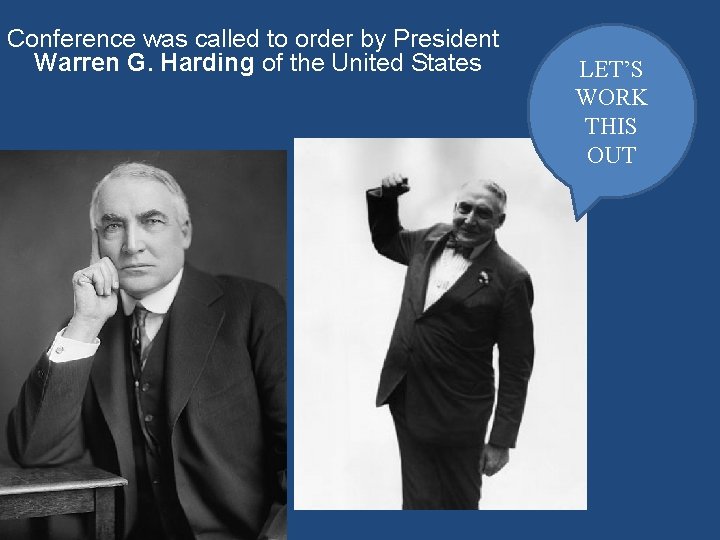 Conference was called to order by President Warren G. Harding of the United States