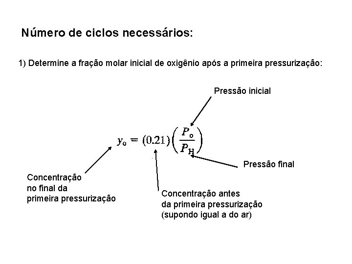 Número de ciclos necessários: 1) Determine a fração molar inicial de oxigênio após a