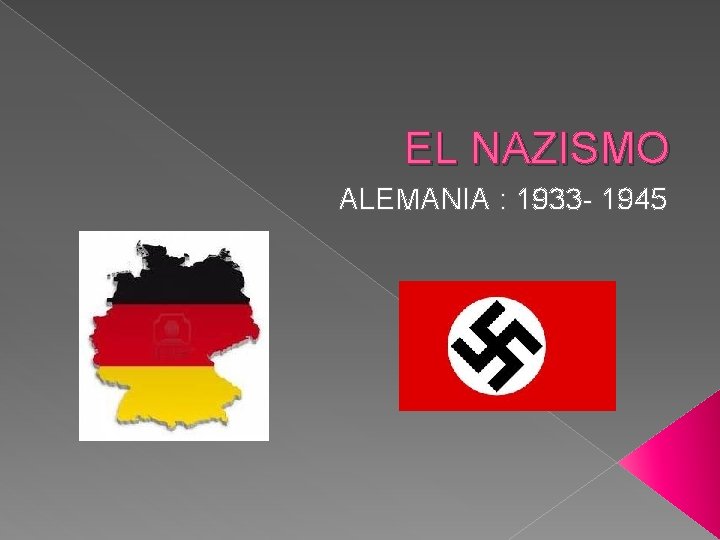 EL NAZISMO ALEMANIA : 1933 - 1945 