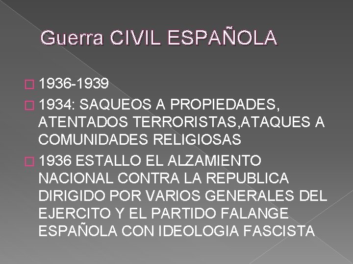 Guerra CIVIL ESPAÑOLA � 1936 -1939 � 1934: SAQUEOS A PROPIEDADES, ATENTADOS TERRORISTAS, ATAQUES