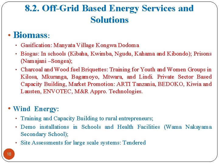8. 2. Off-Grid Based Energy Services and Solutions • Biomass: • Gasification: Manyata Village
