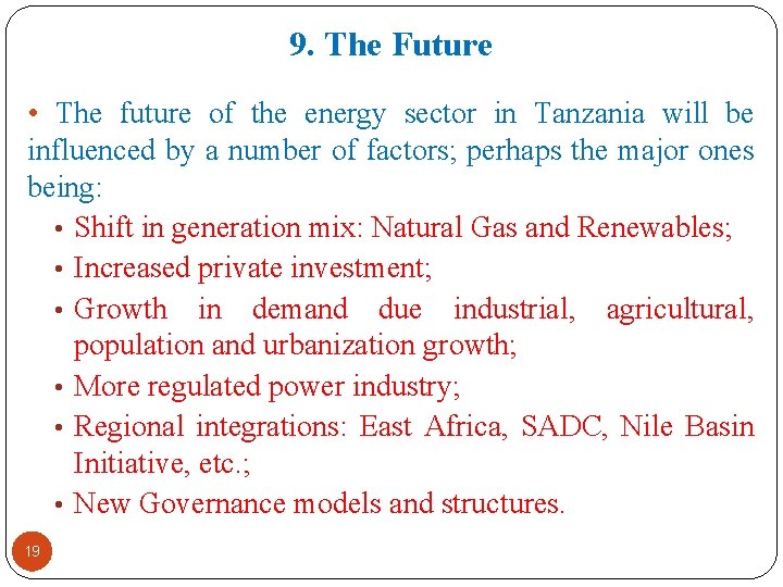 9. The Future • The future of the energy sector in Tanzania will be
