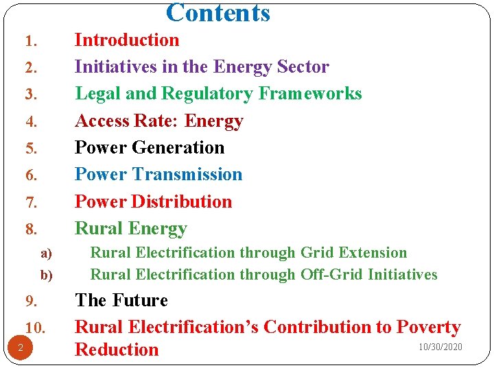 Contents Introduction Initiatives in the Energy Sector Legal and Regulatory Frameworks Access Rate: Energy