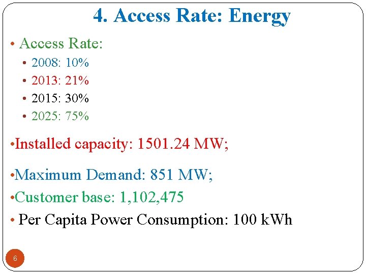 4. Access Rate: Energy • Access Rate: • 2008: 10% • 2013: 21% •