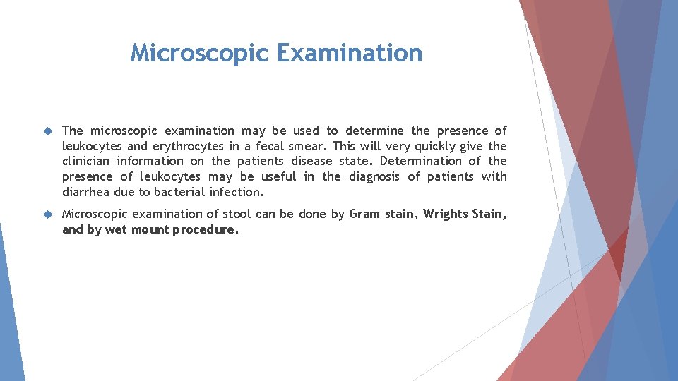 Microscopic Examination The microscopic examination may be used to determine the presence of leukocytes