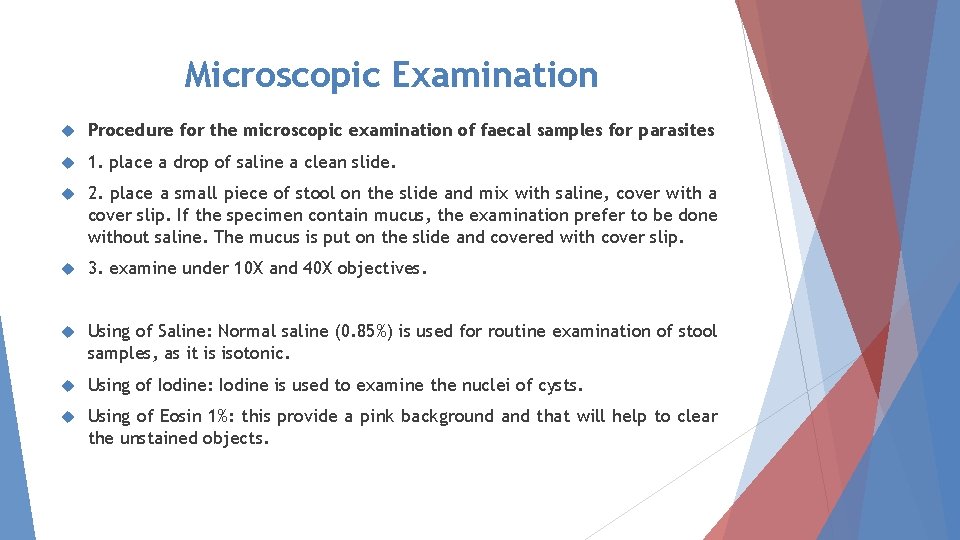 Microscopic Examination Procedure for the microscopic examination of faecal samples for parasites 1. place