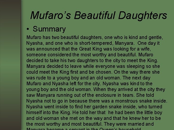 Mufaro’s Beautiful Daughters • Summary Mufaro has two beautiful daughters, one who is kind Mufaro’s Beautiful Daughters • Summary Mufaro has two beautiful daughters, one who is kind