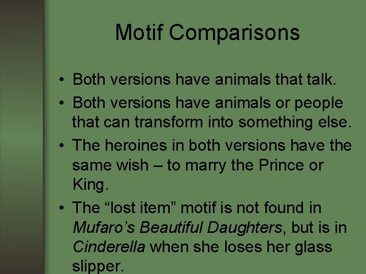 Motif Comparisons • Both versions have animals that talk. • Both versions have animals Motif Comparisons • Both versions have animals that talk. • Both versions have animals