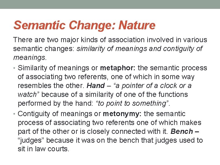 Semantic Change: Nature There are two major kinds of association involved in various semantic