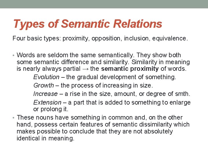Types of Semantic Relations Four basic types: proximity, opposition, inclusion, equivalence. • Words are