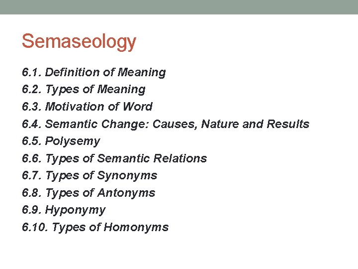 Semaseology 6. 1. Definition of Meaning 6. 2. Types of Meaning 6. 3. Motivation