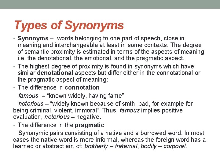 Types of Synonyms • Synonyms – words belonging to one part of speech, close