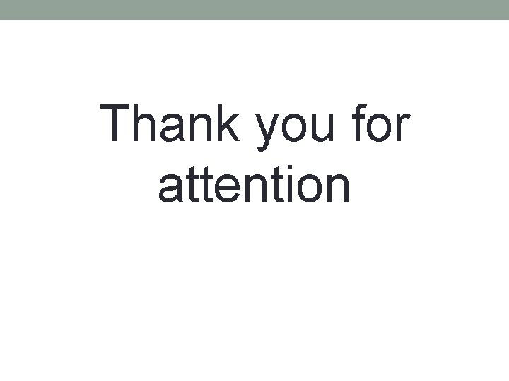 Thank you for attention 