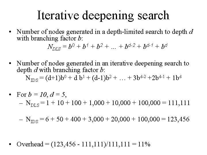 Iterative deepening search • Number of nodes generated in a depth-limited search to depth