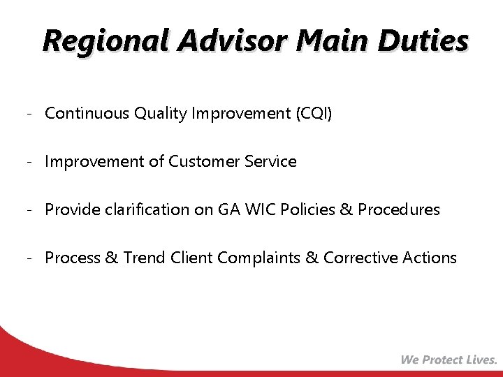 Regional Advisor Main Duties - Continuous Quality Improvement (CQI) - Improvement of Customer Service Regional Advisor Main Duties - Continuous Quality Improvement (CQI) - Improvement of Customer Service