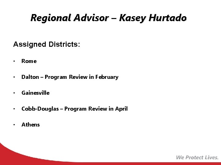 Regional Advisor – Kasey Hurtado Assigned Districts: • Rome • Dalton – Program Review Regional Advisor – Kasey Hurtado Assigned Districts: • Rome • Dalton – Program Review