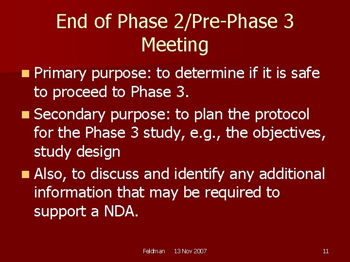 End of Phase 2/Pre-Phase 3 Meeting n Primary purpose: to determine if it is