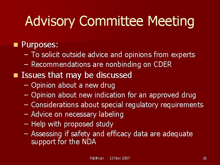 Advisory Committee Meeting n Purposes: – To solicit outside advice and opinions from experts