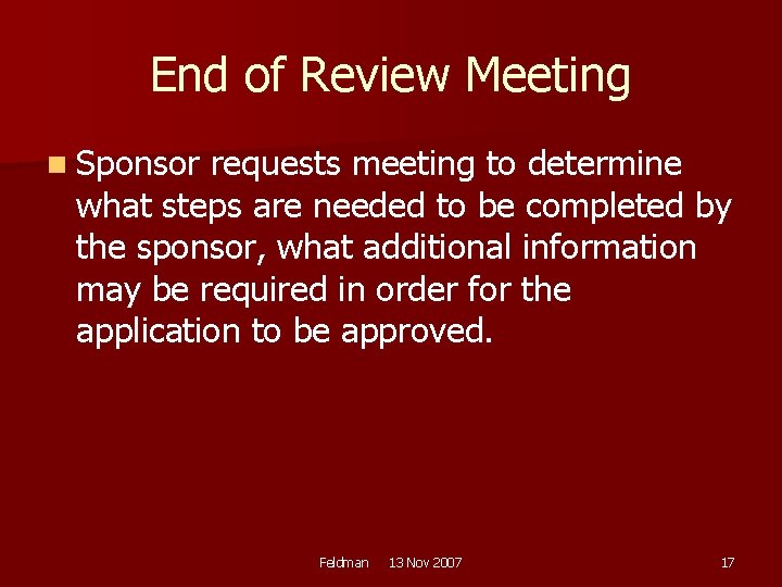 End of Review Meeting n Sponsor requests meeting to determine what steps are needed