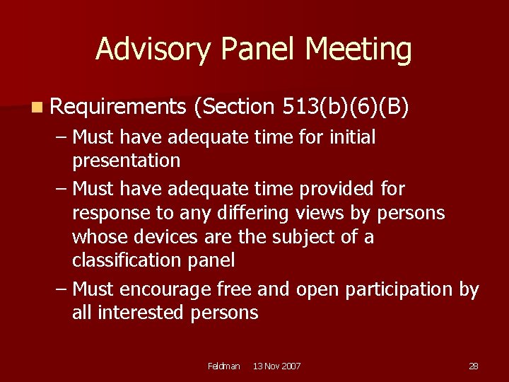 Advisory Panel Meeting n Requirements (Section 513(b)(6)(B) – Must have adequate time for initial