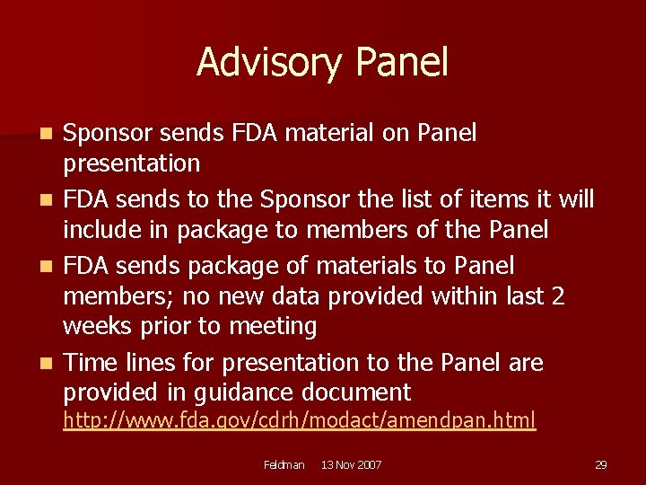 Advisory Panel n n Sponsor sends FDA material on Panel presentation FDA sends to