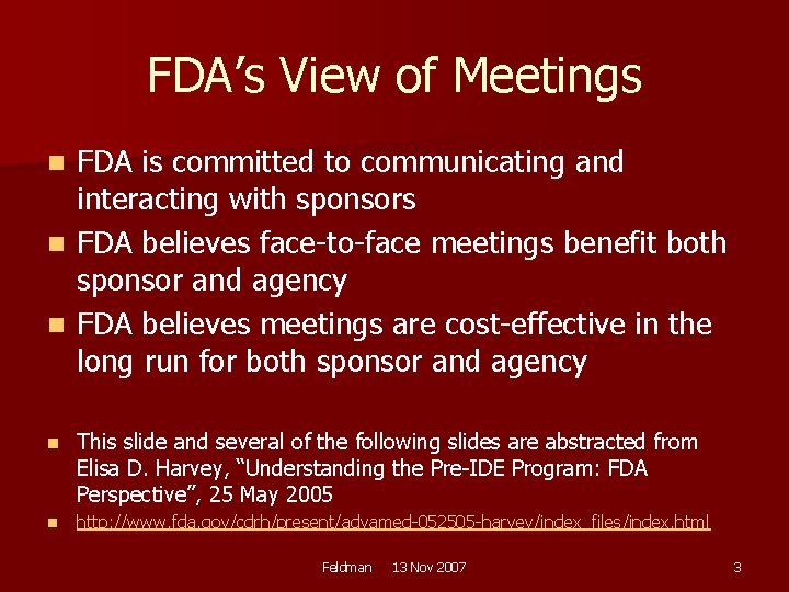FDA’s View of Meetings FDA is committed to communicating and interacting with sponsors n