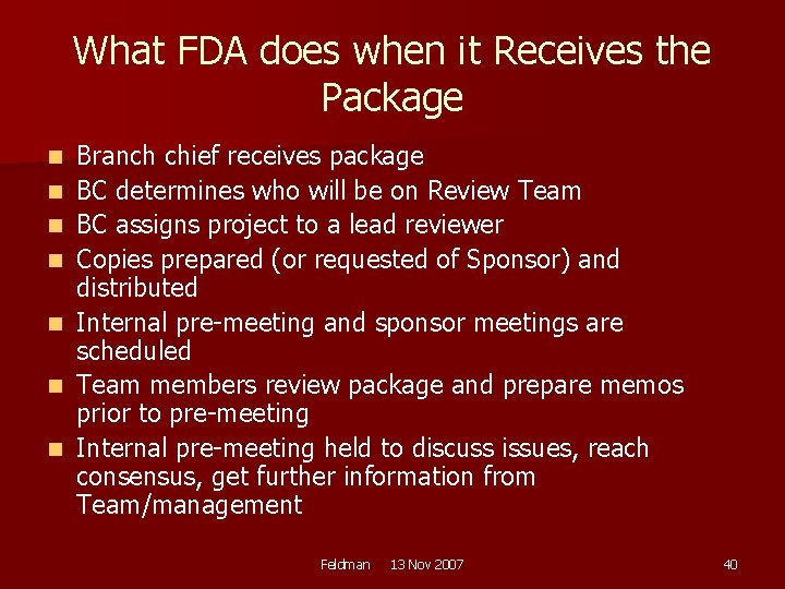 What FDA does when it Receives the Package n n n n Branch chief